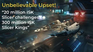 20 million ISK Slicer vs 300 million ISK Slicers.