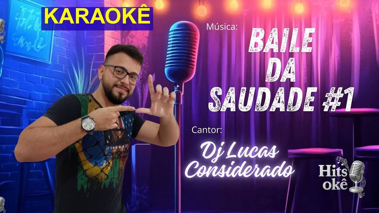 Karaokê | BAILE DA SAUDADE #1 (DJ LUCAS) | Com Todo Coração-Até Que Amanheça-Fim de Festa-Matinê