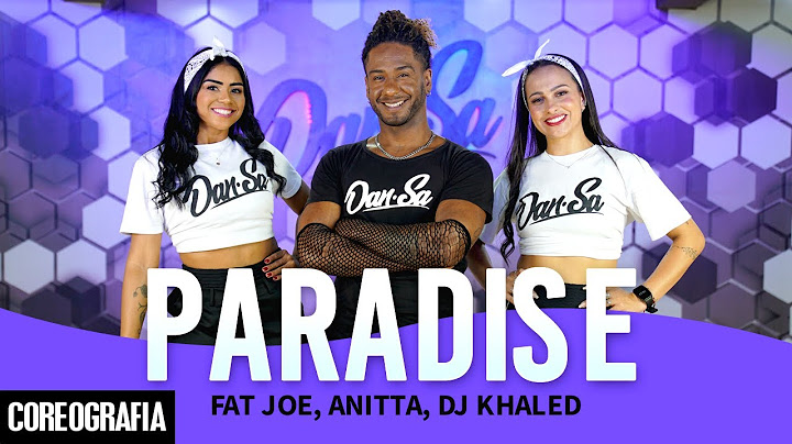 Paradise - Fat Joe, Anitta, DJ Khaled - Dan-Sa / Daniel Saboya (Coreografia)