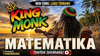 Matematika - King Monk || LAGU REGGAE VIRAL TIKTOK🔥🔥🔥🔥