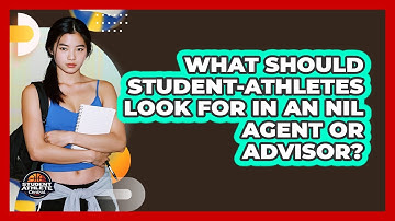 What Should Student-athletes Look For In An NIL Agent Or Advisor? - Student Athlete Central