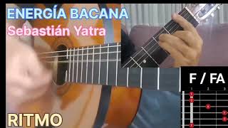 Cómo tocar ENERGÍA BACANA 👍Sebastián Yatra 👍ACORDES Y RITMO [ TUTORIAL GUITARRA ]