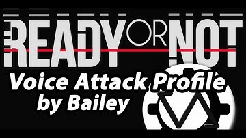 Ready or Not Voice Attack by Bailey Showcase