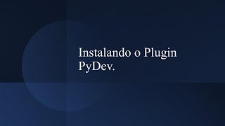 Usando Python no Eclipse PyDev - Eclipse IDE 07