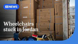 Australian wheelchairs for Gaza's children stuck in Jordan | ABC NEWS