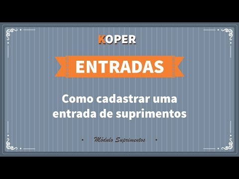 Suprimentos - Como cadastrar uma entrada de suprimento [Koper]