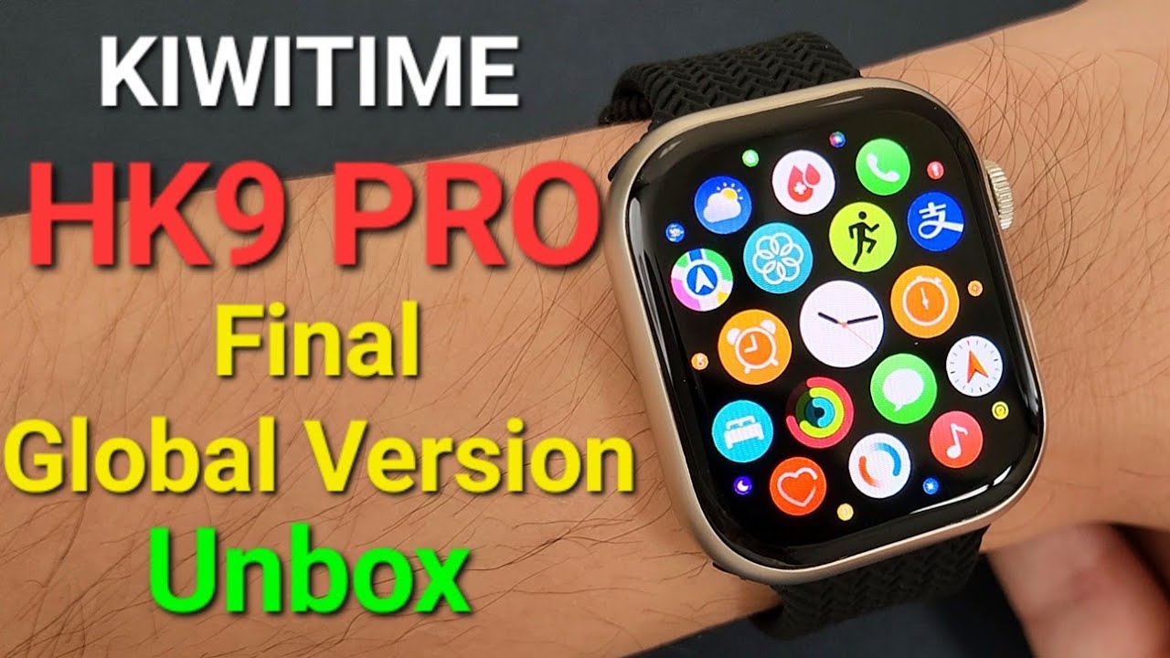 KIWITIME HK9 PRO Smartwatch Final Global Version Unbox-Watch 9 Amoled  Screen-Better HK8 PRO MAX? 