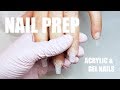 ACRYLIC AND GEL NAIL PREP | WANT YOUR NAILS TO STAY ON? HERES HOW.