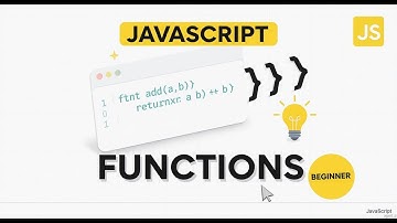 JavaScript Functions Explained | Functions in JavaScript for Beginners