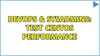 Celebrity DevOps & SysAdmins: Test Centos performance Net Worth