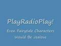 PlayRadioPlay! - Even Fairytale Characters Would Be Jealous