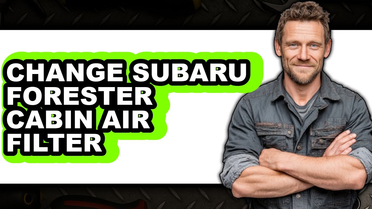 How To Change Subaru Forester Cabin Air Filter - Easy Guide