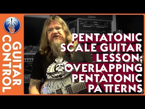 Pentatonic Scale Guitar Lesson: Overlapping Pentatonic Patterns | Guitar Control