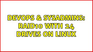 Celebrity DevOps & SysAdmins: RAID10 with 24 drives on Linux (2 Solutions!!) Profile