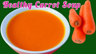 Fresh Carrots Soup || How To Make Carrot Soup || Delicious Carrot Soup Recipe || Healthy Carrot Soup