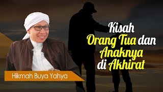 Kisah Orang Tua dan Anaknya di Akhirat - Hikmah Buya Yahya