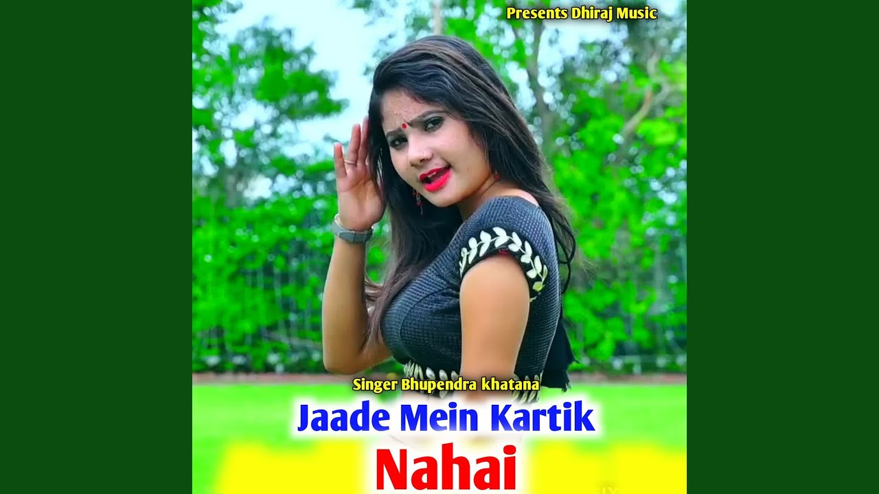 Jade Me Kartik Nahai
