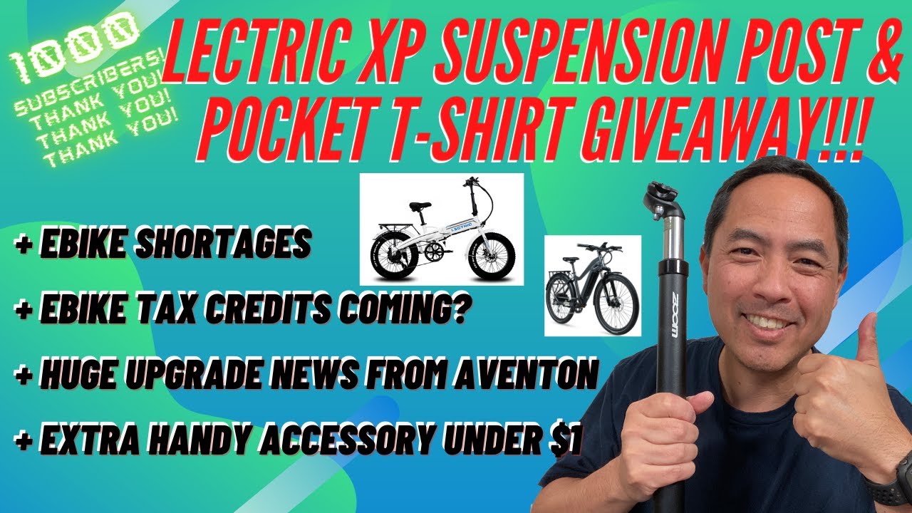 1000 Subscribers! Lectric XP Suspension Seatpost & T-shirt Giveaway. Ebike News & Aventon Upgrades