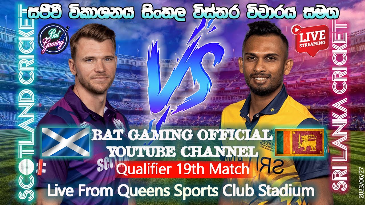 Live- Sri Lanka Vs Scotland Qualifier, 19th Match 2023/06/27 Part 01