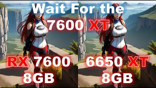 RX 7600 vs 6650 XT Performance on Unreal Engine 5 | Maybe the 7600 XT will Perform Better