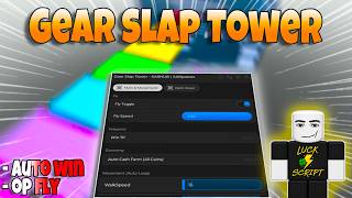 ✋Gear Slap Tower Script | Auto Win, OP FLY & More | 2026