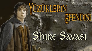 YÜZÜKLERİN EFENDİSİ: SHIRE SAVAŞI VE YÜZÜK KARDEŞLİĞİNİN KADERİ