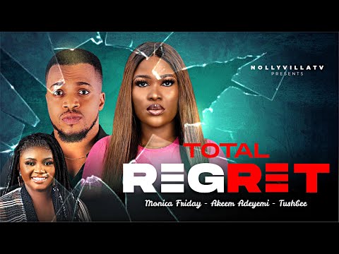 TOTAL REGRET - NOLLYVILLA NOLLYWOOD MOVIES 2023