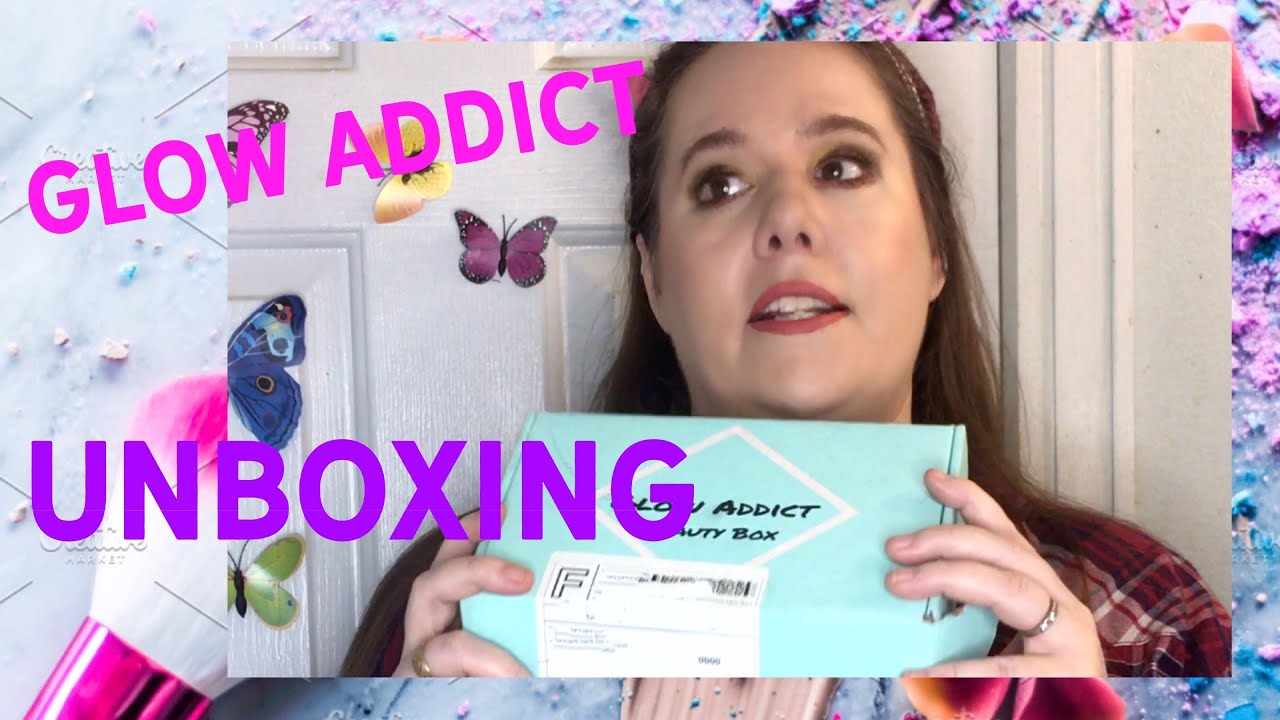 Glow Addict Unboxing and review! January YouTube