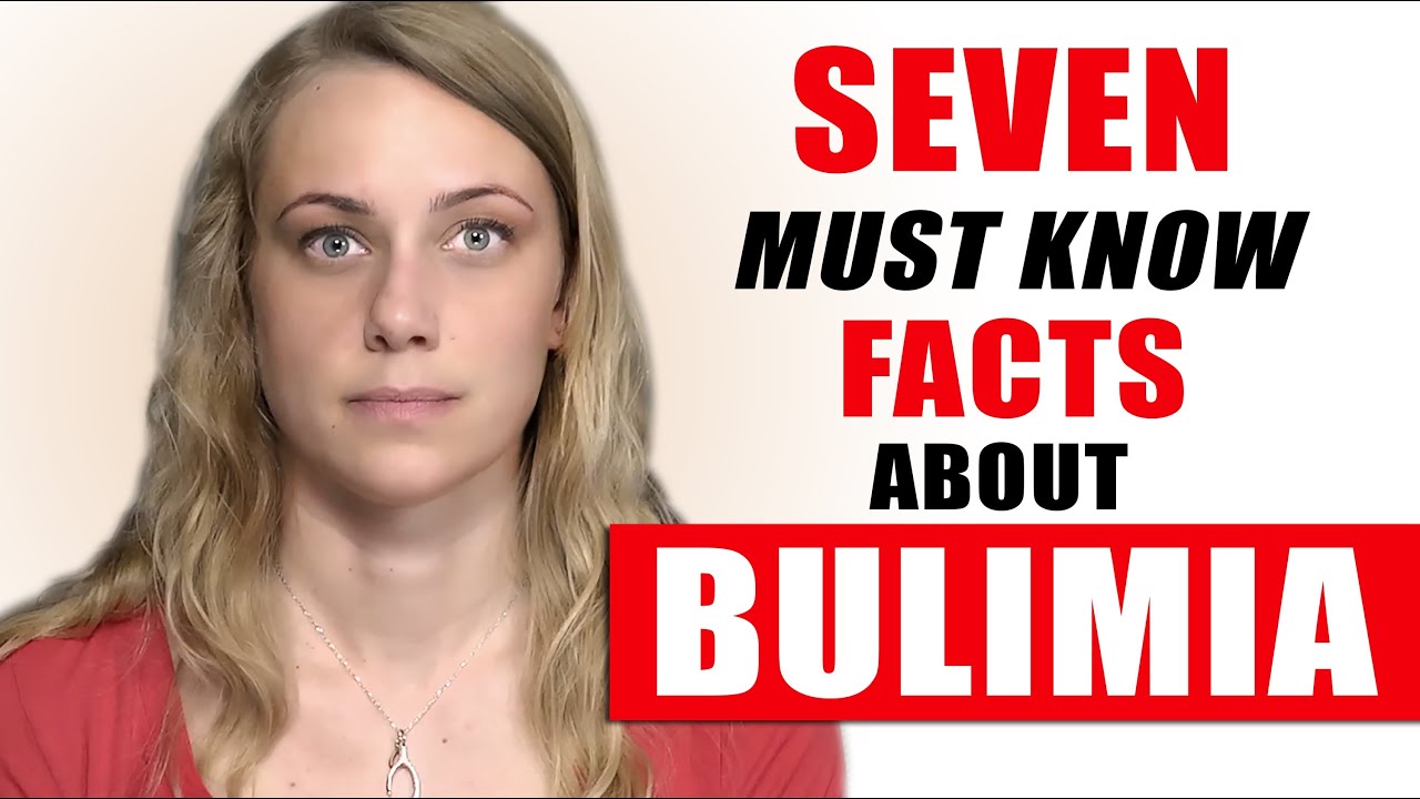 7 Important Bulimia Facts! | Kati Morton