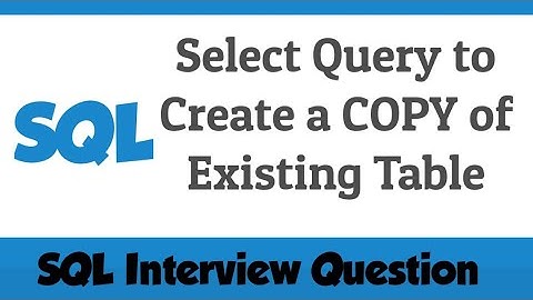 HOW TO CREATE A NEW TABLE FROM AN EXISTING TABLE IN SQL | SQL Interview Question | IQBees