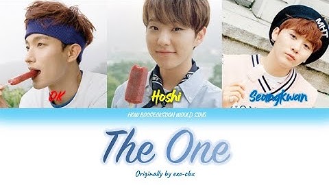 how booseoksoon would sing "the one" by exo-cbx