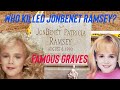 Famous Graves and True Crime : Who Killed JonBenet Ramsey | Murdered 25 Years Ago Christmas Day