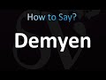 How to Pronounce Demyen (Correctly!)