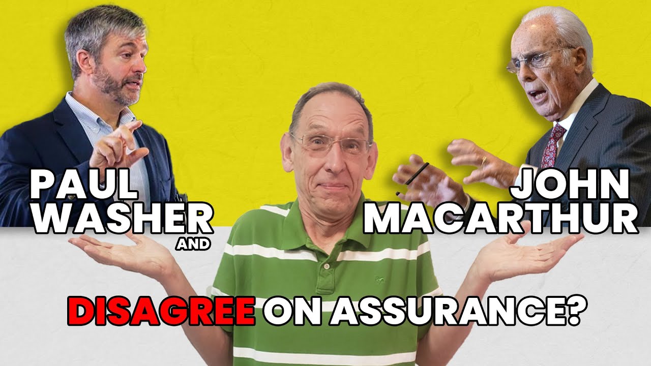Did You Know that Paul Washer Disagrees with John MacArthur on How a Believer Can Have Assurance?