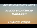 Adnan Mohammed Dadarrii Oromo Music Lyrics Video Adnan Mohammed Dadarrii Oromo Music Lyrics Video