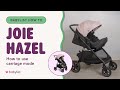 How to Use Carriage Mode on the Joie Hazel Stroller | Newborn-Ready Setup Guide