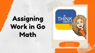 Assigning Work in Go Math
