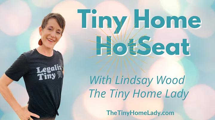 Tiny Home Hot Seat with Lindsay Wood