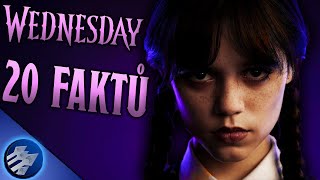20 nečekaných faktů WEDNESDAY!