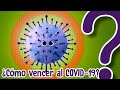 ¿Cómo vencer al coronavirus? – CuriosaMente Extra #QuédateEnCasa