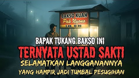 LUAR BIASA‼️TUKANG BAKSO SELAMATKAN PELANGGANNYA DARI TUMBAL PESUGIHAN‼️CERITA HOROR KISAH MISTERI