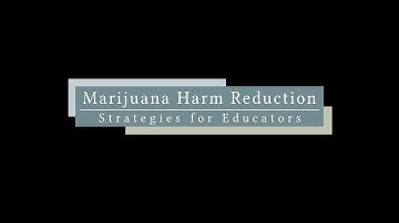 Marijuana Harm Reduction: Strategies for Educators