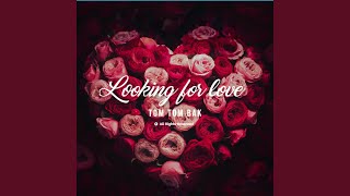 Looking For Love