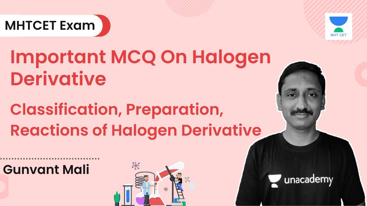 Important MCQ On Halogen Derivative | Reactions, Classification, Preparation | Gunvant Mali | MHTCET