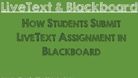 How Student Submits LiveText Assignment in Blackboard