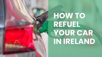 How to Refuel Your Car in Ireland: Step-by-Step Guide