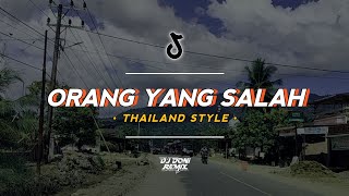 Ku Sudah Mencoba Tuk Berikan Bunga - Orang Yang Salah || Thailand Style❗ (DJ Doni Remix)