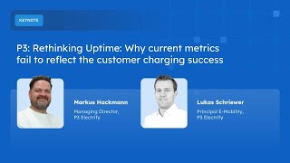 P3: Rethinking Uptime: Why Current Metrics Fail to Reflect the Customer Charging Success