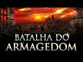 COMO SERÁ A BATALHA DO ARMAGEDOM - A Luta Entre o Bem e o Mal (Apocalipse)