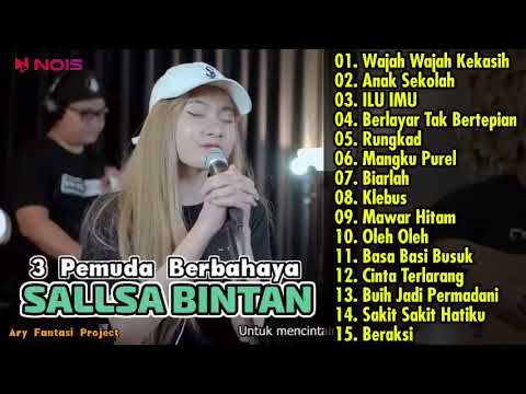 WAJAH WAJAH KEKASIH  SALSA BINTAN feat 3 PEMUDA BERBAHAYA FULL ALBUM TERBARU 2023